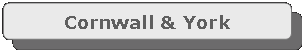 Rounded Rectangle: Cornwall & York